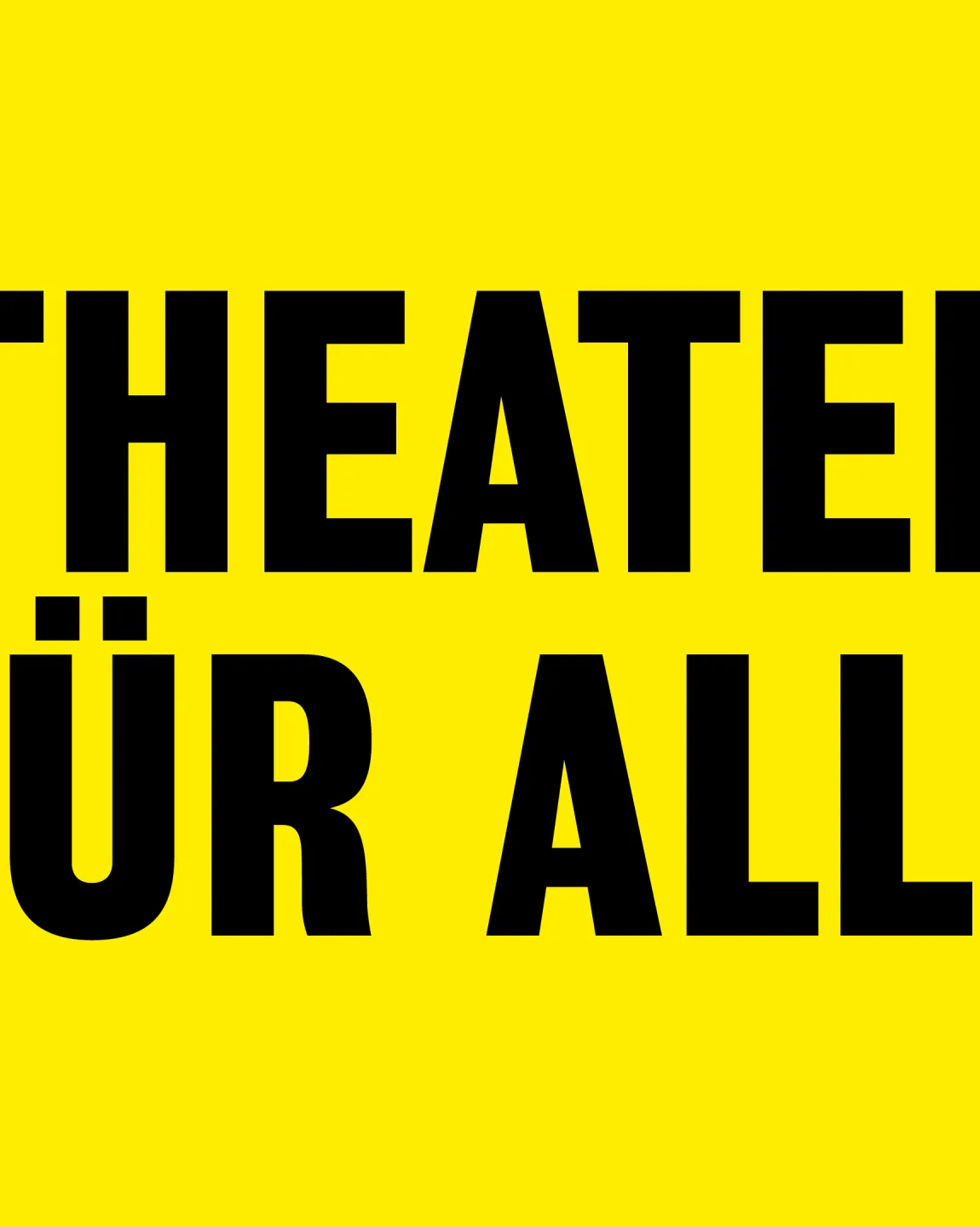 Schwarze Schrift auf gelben Grund: "Theater für alle"